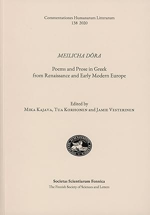 Meilicha dôra : Poems and Prose in Greek from Renaissance and Early Modern Europe