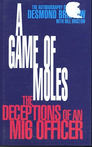 Seller image for A Game of Moles : The Deceptions of an M16 Officer for sale by Librairie Le Nord