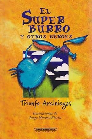 Super Burro y otros Héroes, El. Ilustraciones de Jorge Moreno Fierro.