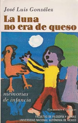 Luna no era de queso, La. Memorias de infancia.