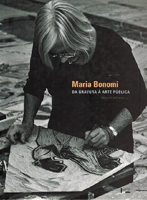 Maria Bonomi. Da gravura à arte pública.