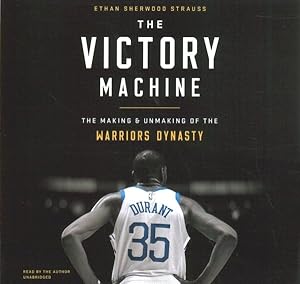 Seller image for Victory Machine : The Making and Unmaking of the Warriors Dynasty for sale by GreatBookPrices
