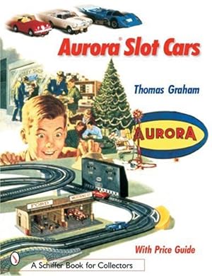 Immagine del venditore per Aurora Slot Cars (Schiffer Book for Collectors) by Graham, Professor Division of Pediatrics Thomas [Paperback ] venduto da booksXpress