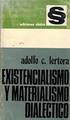 Existencialismo y materialismo dialéctico.
