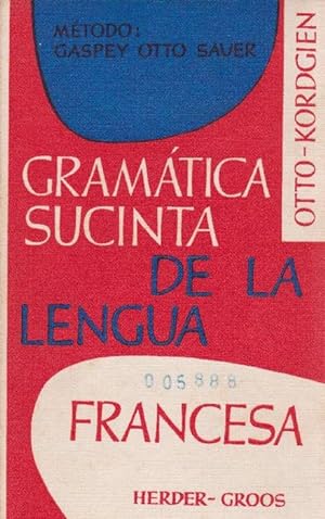 Bild des Verkufers fr Gramtica sucinta de la lengua francesa. Mtodo Gaspey-Otto-Sauer. zum Verkauf von La Librera, Iberoamerikan. Buchhandlung