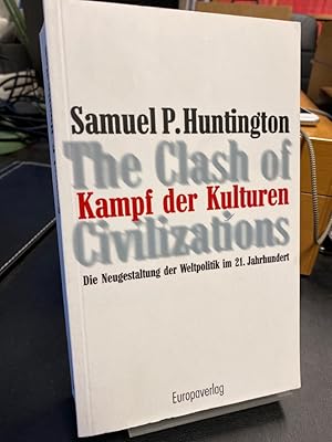 Bild des Verkufers fr Kampf der Kulturen. Die Neugestaltung der Weltpolitik im 21. Jahrhundert. The Clash of Civilizations. Aus dem Amerikanischen von Holger Fliessbach. zum Verkauf von Altstadt-Antiquariat Nowicki-Hecht UG