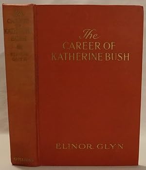 Imagen del vendedor de The Career of Katherine Bush a la venta por MLC Books