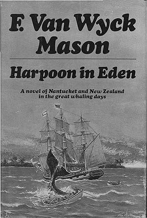 Harpoon in Eden: A Novel of Nantucket and New Zealand in the Great Whaling Days.