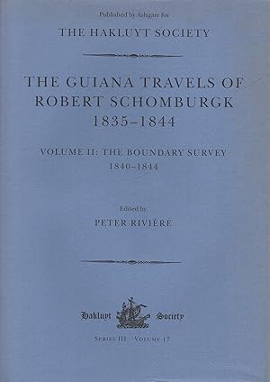 Immagine del venditore per The Guiana Travels of Robert Schomburgk 1835-1844: Hakluyt society edition - Vol. II Volume II: The Boundary Survey 1840-1844 venduto da lamdha books