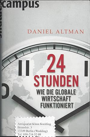 Bild des Verkufers fr 24 Stunden - Wie die globale Wirtschaft funktioniert. Aus dem Englischen von Petra Pyka zum Verkauf von Klaus Kreitling