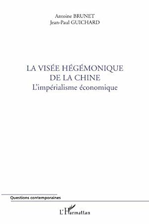 Seller image for La vise hgmonique de la Chine - L'imprialisme conomique for sale by JLG_livres anciens et modernes