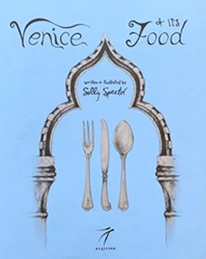 Seller image for Venice and its Food. History, recipes, traditions, places, curiosity and secrets of the Venetian Cuisine of yesterday and today. for sale by Libro Co. Italia Srl