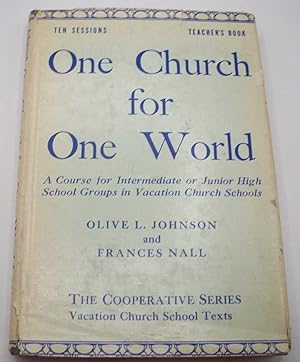 Seller image for One Church for One World: A Course for Intermediate or Junior High School Groups in Vacation Church Schools (Teacher's Book) for sale by Easy Chair Books