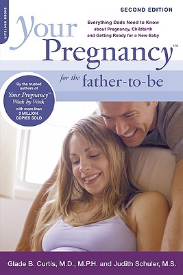 Immagine del venditore per Your Pregnancy for the Father-To-Be: Everything Dads Need to Know about Pregnancy, Childbirth and Getting Ready for a New Baby (Paperback or Softback) venduto da BargainBookStores