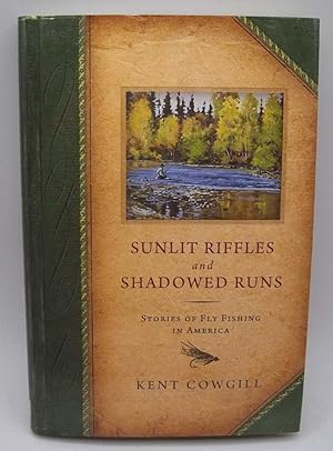 Bild des Verkufers fr Sunlit Riffles and Shadowed Runs: Stories of Fly Fishing in America zum Verkauf von Easy Chair Books