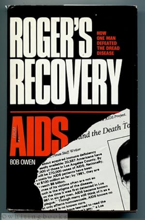 Roger's Recovery from AIDS: How One Man Defeated the Dread Disease