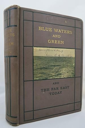 Seller image for BLUE WATERS AND GREEN AND THE FAR EAST TODAY for sale by Sage Rare & Collectible Books, IOBA