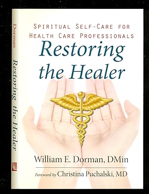 Bild des Verkufers fr Restoring the Healer: Spiritual Self-Care for Health Care Professionals (Spirituality and Mental Health) zum Verkauf von Don's Book Store