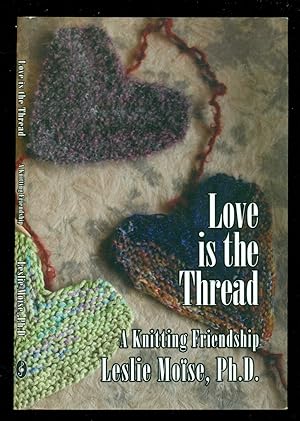 Bild des Verkufers fr Love is the Thread: A Knitting Friendship zum Verkauf von Don's Book Store