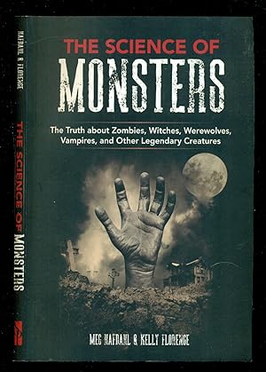 Seller image for The Science of Monsters: The Truth about Zombies, Witches, Werewolves, Vampires, and Other Legendary Creatures for sale by Don's Book Store