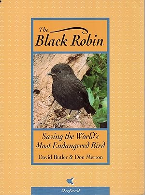 The Black Robin Saving the Worlds Most Endangered Bird
