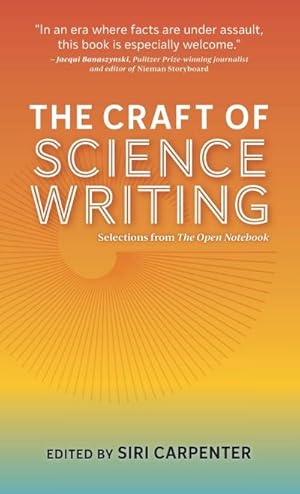 Bild des Verkufers fr The Craft of Science Writing : Selections from The Open Notebook zum Verkauf von AHA-BUCH GmbH