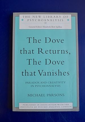 The Dove that Returns, The Dove that Vanishes | Paradox and Creativity in Psychoanalysis