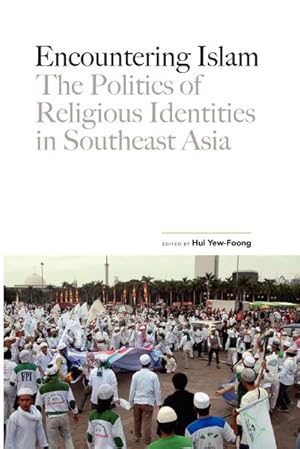 Bild des Verkufers fr Encountering Islam : The Politics of Religious Identities in Southeast Asia zum Verkauf von AHA-BUCH GmbH