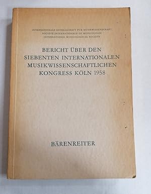 Bild des Verkufers fr Bericht ber Den Siebenten Internationalen Musikwissenschaftlichen Kongress Kln 1958 zum Verkauf von Buchhandlung Loken-Books