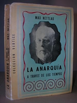 LA ANARQUIA A TRAVES DE LOS TIEMPOS. Colección Vértice.