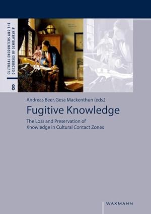 Immagine del venditore per Fugitive Knowledge : The Loss and Preservation of Knowledge in Cultural Contact Zones venduto da AHA-BUCH GmbH