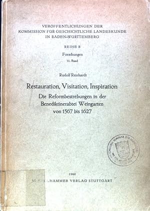 Bild des Verkufers fr Restauration, Visitation, Inspiration. Die Reformbestrebungen in der Benediktinerabtei Weingarten von 1567 bis 1627; Verffentlichungen der Kommission fr geschichtliche Landeskunde. Reihe B, Band 11; zum Verkauf von books4less (Versandantiquariat Petra Gros GmbH & Co. KG)