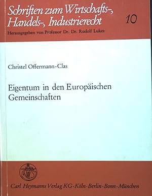 Bild des Verkufers fr Eigentum in den Europischen Gemeinschaften. Schriften zum Wirtschafts-, Handels-, Industrierecht ; Bd. 10 zum Verkauf von books4less (Versandantiquariat Petra Gros GmbH & Co. KG)