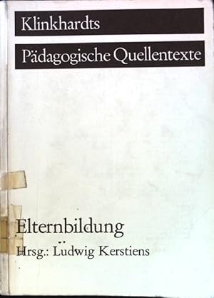 Bild des Verkufers fr Elternbildung. Klinkhardts pdagogische Quellentexte; zum Verkauf von books4less (Versandantiquariat Petra Gros GmbH & Co. KG)