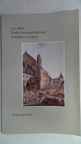 Bild des Verkufers fr 750 [Siebenhundertfnfzig] Jahre Sankt-Leonhards-Kirche Frankfurt Main 1219-1969 - Festprogramm. zum Verkauf von Antiquariat Maiwald