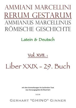 Bild des Verkufers fr Ammianus Marcellinus Rmische Geschichte XVII. : liber XXIX / 29. Buch zum Verkauf von AHA-BUCH GmbH