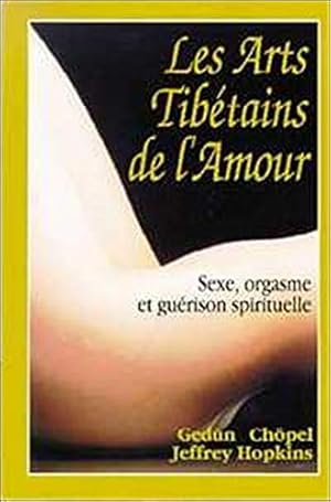 Bild des Verkufers fr Les Arts tibtains de l'amour : Sexe orgasme et gurison spirituelle zum Verkauf von dansmongarage