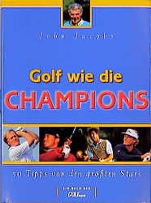 Seller image for Golf wie die Champions: 50 Tipps von den Stars for sale by Gerald Wollermann
