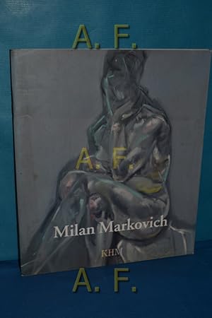 Seller image for Milan Markovich : Eine Ausstellung des Kunsthistorischen Museums Wien. (KHM, Palais Harrach 7. bis 19. Oktober 2003) for sale by Antiquarische Fundgrube e.U.