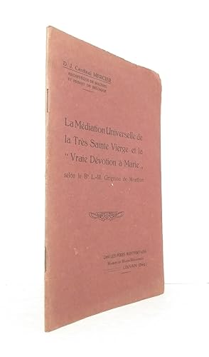 Imagen del vendedor de La Mdiation Universelle de la Trs Sainte Vierge et la "Vraie Dvotion  Marie" selon le Bx L.-M. Grignion de Montfort a la venta por Librairie KOEGUI