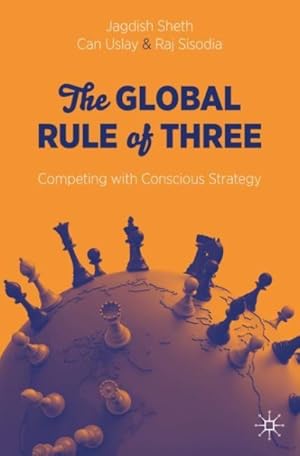 Image du vendeur pour Global Rule of Three : Competing with Conscious Strategy mis en vente par GreatBookPrices