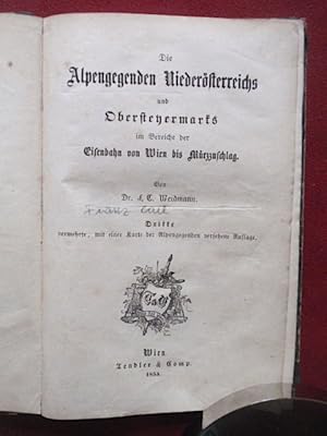 Bild des Verkufers fr Die Alpengegenden Niedersterreichs und Obersteyermarks im Bereiche der Eisenbahn von Wien bis Mrzzuschlag. zum Verkauf von Antiquariat Klabund Wien