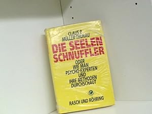 Die Seelenschnüffler oder wie man Psycho-Experten und ihre Methoden durchschaut.