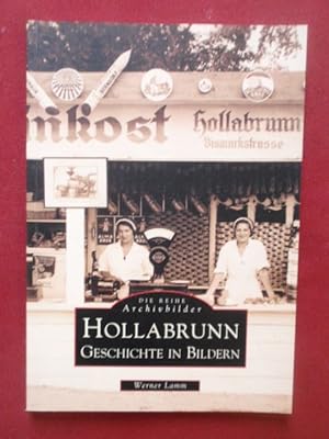 Bild des Verkufers fr Hollabrunn. Geschichte in Bildern. zum Verkauf von Antiquariat Klabund Wien