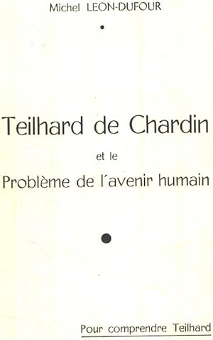 Bild des Verkufers fr Teilhard de Chardin et le problme de l'avenir humain zum Verkauf von librairie philippe arnaiz