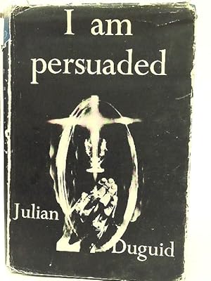 Imagen del vendedor de I Am Persuaded a la venta por World of Rare Books