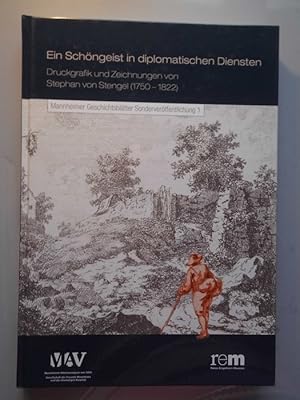 Bild des Verkufers fr Ein Schngeist in diplomatischen Diensten : Druckgraphiken und Zeichnungen von Stephan von Stengel (1750 - 1822). [MAV, Mannheimer Altertumsveein von 1859, Gesellschaft der Freunde Mannheims und der Ehemaligen Kurpfalz ; REM, Reiss-Engelhorn-Museen]. Hrsg.: Henner-Wolfgang Harling . [Autoren: Gnther Ebersold] / Mannheimer Geschichtsbltter / Sonderverffentlichung ; 1; Reiss-Engelhorn-Museen: Publikationen zum Verkauf von Versandantiquariat Harald Quicker