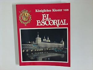 Seller image for Knigliches Kloster von El Escorial. In Zusammenarbeit mit dem Patrimonio Nacional for sale by ANTIQUARIAT FRDEBUCH Inh.Michael Simon