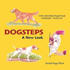 Seller image for Dogsteps - a New Look : A Better Understanding of Dog Gait Through Cineradiography ("moving X-rays") for sale by GreatBookPrices
