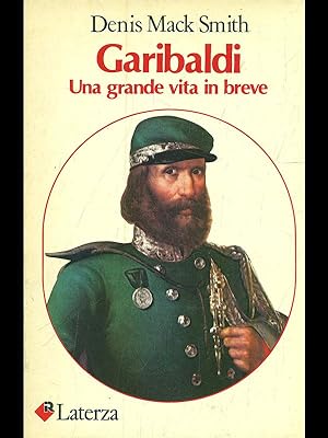 Bild des Verkufers fr Garibaldi. Una grande vita in breve zum Verkauf von Librodifaccia